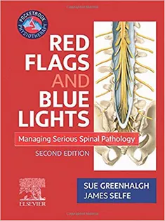 9780702055102 Red Flags and Blue Lights: Managing Serious Spinal Pathology