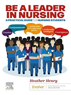 Be A Leader in Nursing: A Practical Guide for Nursing Students