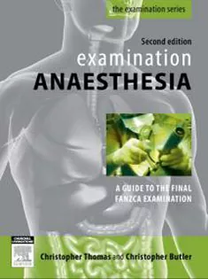 Examination Anaesthesia A Guide to Intensivist and Anaesthetic