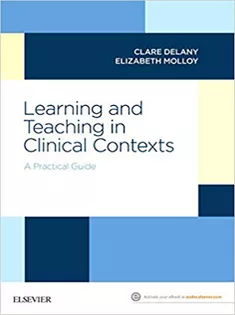 Learning and Teaching in Clinical Contexts: A Practical Guide