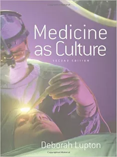 Medicine As Culture: Illness, Disease and the Body in Western Societies