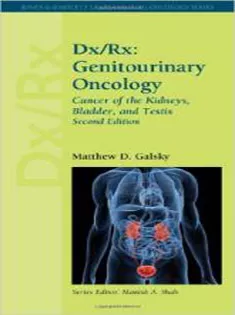Dx/Rx: Genitourinary Oncology: Cancer Of The Kidneys, Bladder, And Testis
