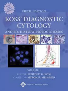 Koss' Diagnostic Cytology And Its Histopathologic Bases