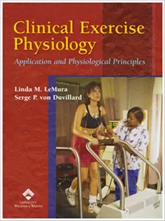 Clinical Exercise Physiology: Application and Physiological Principles