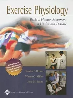 Exercise Physiology: Basis of Human Movement in Health and Disease