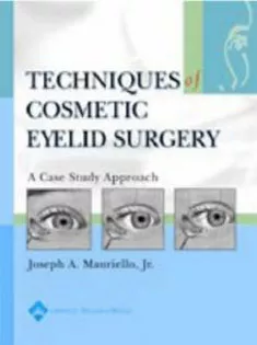 Techniques in Cosmetic Eyelid Surgery: A Case Study Approach