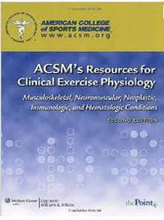 ACSM's Resources for Clinical Exercise Physiology: Musculoskeletal, Neuromuscular, Neoplastic, Immunologic and Hematolog