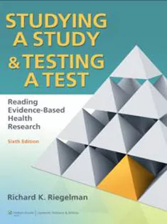 Studying A Study & Testing A Test Reading Evidence-based Health Research
