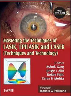 Mastering the Techniques of LASIK,EPILASIK & LASEK