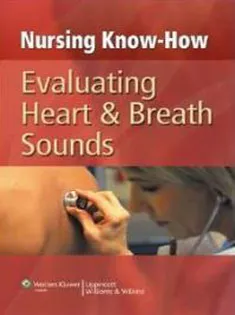 Nursing Know-How: Evaluating Heart & Breath Sounds
