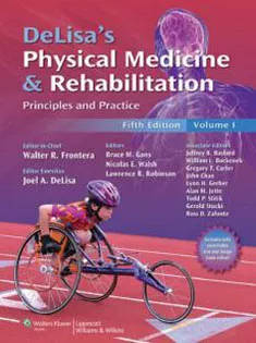 DeLisa's Physical Medicine and Rehabilitation: Principles and Practice