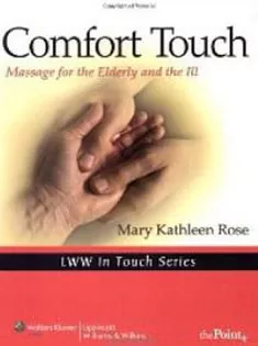 Comfort Touch: Massage for the Elderly and the Ill