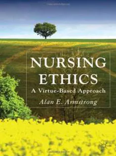 Nursing Ethics: A Virtue-Based Approach
