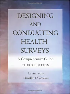Designing and Conducting Health Surveys: A Comprehensive Guide