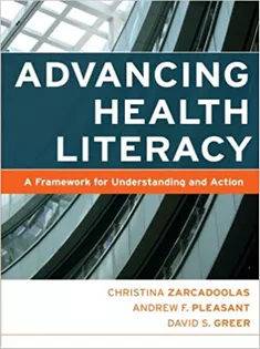 Advancing Health Literacy: A Framework for Understanding and Action