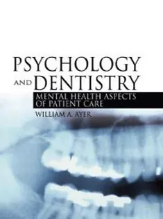 Psychology and Dentistry: Mental Health Aspects of Patient Care