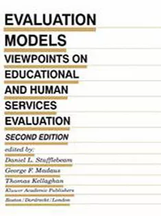 Evaluation Models: Viewpoints on Educational and Human Services Evaluation