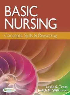 Basic Nursing: Concepts, Skills & Reasoning