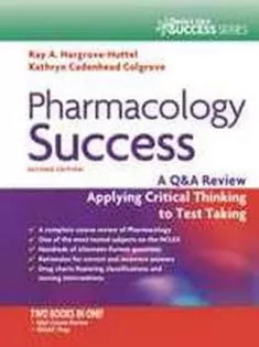 Pharmacology Success: A Q & A Review Applying Critical Thinking to Test Taking