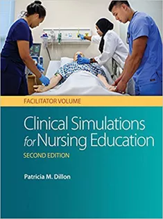 Clinical Simulations for Nursing Education: Facilitator Volume