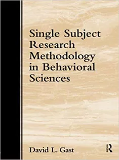 Single Subject Research Methodology in Behavioral Sciences