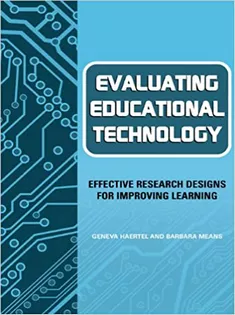 Evaluating Educational Technology: Effective Research Designs for Improving Learning