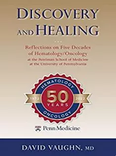 Discovery and Healing: Reflections on Five Decades of Hematology