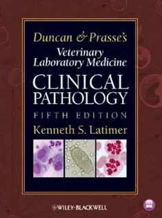 Duncan and Prasse's Veterinary Laboratory Medicine: Clinical Pathology