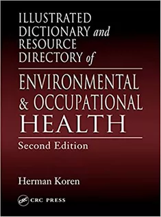 Illustrated Dictionary and Resource Directory of Environmental and Occupational Health