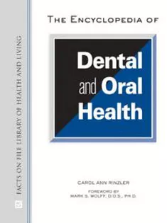 The Encyclopedia of Dental and Oral Health