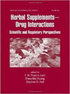 Herbal Supplements-Drug Interactions: Scientific and Regulatory Perspectives