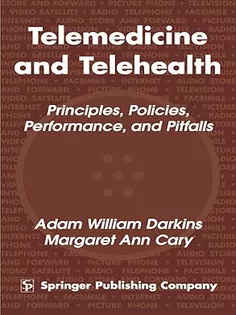 Telemedicine and Telehealth: Principles, Policies, Performance and Pitfalls