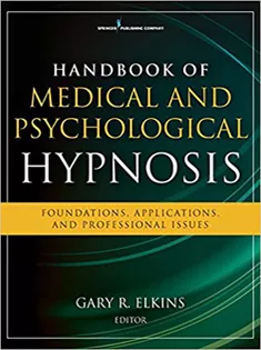 Handbook of Medical and Psychological Hypnosis