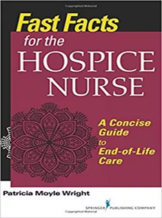 Fast Facts for the Hospice Nurse: A Concise Guide to End-of-Life Care