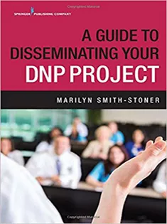 A Guide to Disseminating Your DNP Project