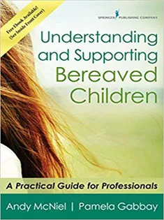 Understanding and Supporting Bereaved Children