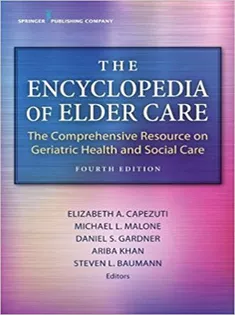 The Encyclopedia of Elder Care