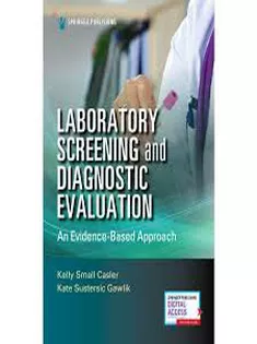 Laboratory Screening and Diagnostic Evaluation: An Evidence-Based Approach