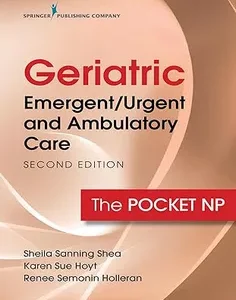 Geriatric Emergent/Urgent and Ambulatory Care: The Pocket NP