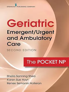 Geriatric Emergent/Urgent and Ambulatory Care: The Pocket NP