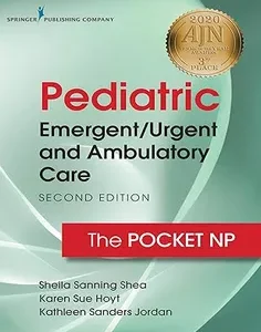 Pediatric Emergent/Urgent and Ambulatory Care, Second Edition: The Pocket NP