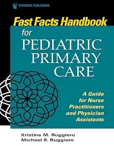 Fast Facts for Pediatric Primary Care: A Guide for Nurse Practitioners and Physician Assistants