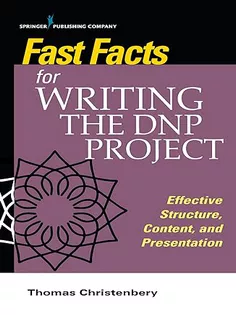 Fast Facts for Writing the DNP Project: Effective Structure, Content, and Presentation