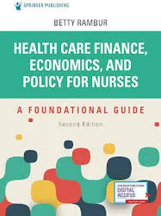 Health Care Finance, Economics, and Policy for Nurses, Second Edition: A Foundational Guide