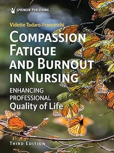 Compassion Fatigue and Burnout in Nursing