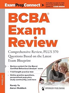 BCBA® Exam Review: Comprehensive Review, PLUS 370 Questions Based on the Latest Exam Blueprin