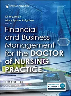 Financial and Business Management for the Doctor of Nursing Practice 2023