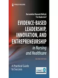 Evidence-Based Leadership, Innovation and Entrepreneurship in Nursing and Healthcare