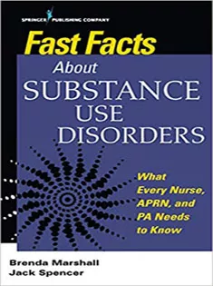 Fast Facts About Substance Use Disorders: What Every Nurse, APRN, and PA Needs to Know