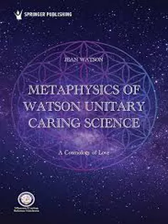 Metaphysics of Watson Unitary Caring Science